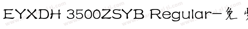 EYXDH 3500ZSYB Regular字体转换